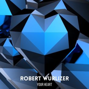 Download track Love Me Baby Robert Wurlizer