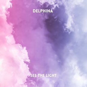 Download track See The Light (Radio Edit) Delphina