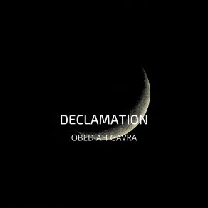 Download track Declamation Obediah Gavra