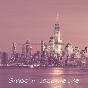 Download track Urbane Smooth Jazz Sax Ballad - Vibe For Outdoor Dining Smooth Jazz Deluxe