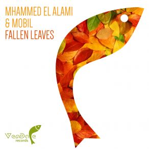 Download track Fallen Leaves (Original Mix) Mobil, Mhammed El Alami