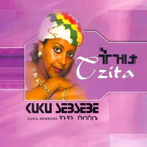 Download track Tzita Kuku Sebsibe