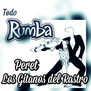 Download track Por La Calle Abajo PeretLos Gitanos Del Rastro