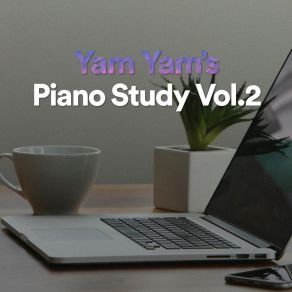 Download track Piano Study Vol. 2, Pt. 4 Yam Yam