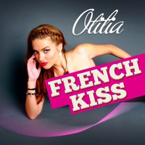 Download track French Kiss (Radio Edit) Otilia Rodríguez