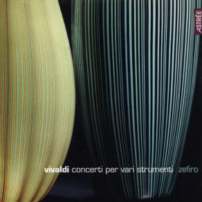 Download track Concerto Pour 2 Cors, Cordes Et Basse Continue In D Minor, RV 535: IV. Allegro Molto Alfredo Bernardini, ZefiroThe Bass