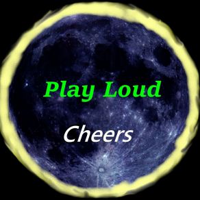 Download track Cheers Play Loud