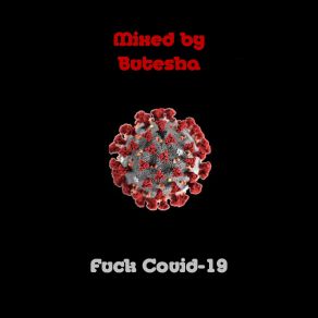 Download track Fuck Covid-19 12 Butesha