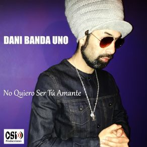 Download track No Quiero Ser Tu Amante Dani Banda Uno