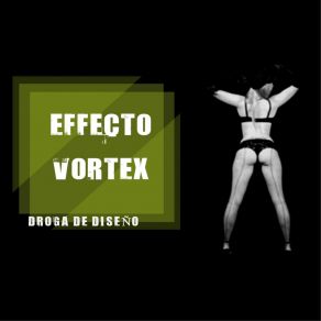 Download track Droga De Diseño Effecto Vortex