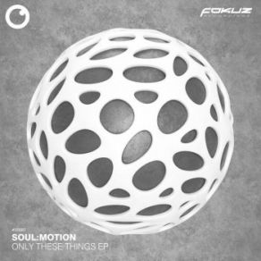 Download track Only These Things Soul Motion