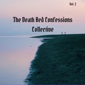 Download track Nobody's Laughing Now The Death Bed Confessions Collective