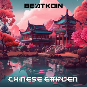 Download track Chinese Garden Beatkoin