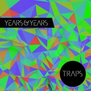 Download track Traps (Armeria Remix) Years & Years