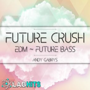 Download track Future Crush Andy Gabrys