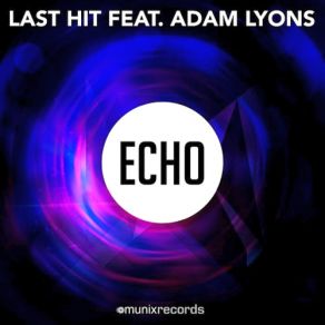 Download track Echo (Basslouder Remix) Last Hit, Adam Lyons