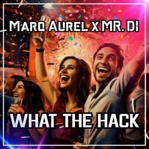 Download track What The Hack (Party Bounce Mix) Mr. Di