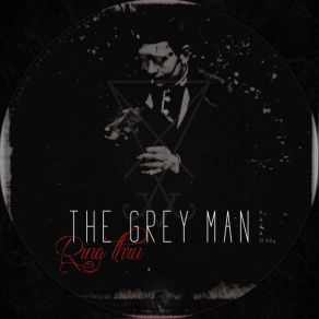 Download track RING THRU The Grey Man