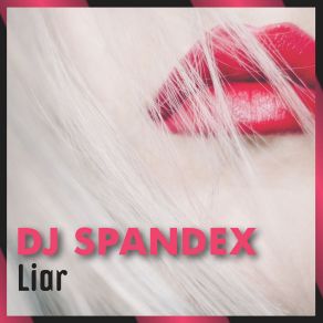 Download track Liar (Instrumental) DJ SpandexΟΡΓΑΝΙΚΟ