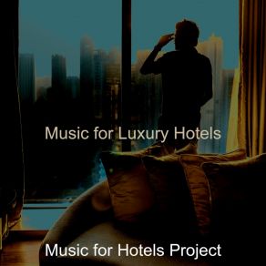 Download track Pulsating Ambience For Hotels Music For Hotels Project