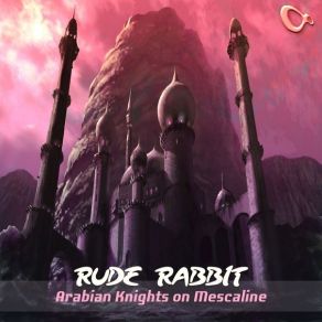 Download track Arabian Knights On Mescaline (Original Mix) Rude Rabbit