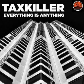 Download track Everything Is Anything (Original Mix) TaxKiller