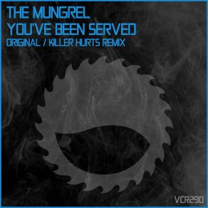 Download track You've Been Served (Killer Hurts Remix) The MungrelKiller Hurts