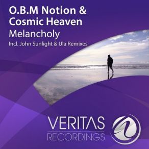 Download track Melancholy (Original Mix) Cosmic Heaven, O. B. M Notion