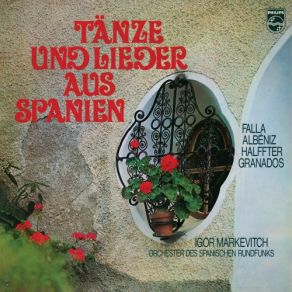 Download track Danzas Españolas, Op. 37: 4. Villanesca Igor Markevitch, Spanish R. T. V. Symphony Orchestra