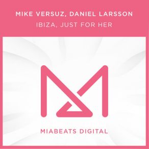 Download track Ibiza, Just For Her (Original Mix) Mike Versuz