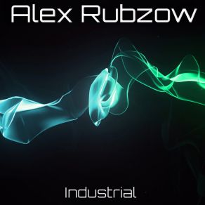 Download track Industrial Alex Rubzow