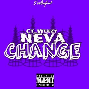 Download track Neva Change CT WezzyYungin