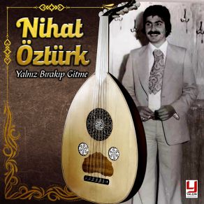 Download track Unutamam Seni Nihat Öztürk