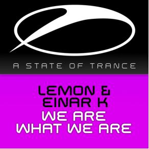 Download track We Are What We Are (Original Mix Edit) Lemon & Einar K