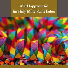 Download track Holy Moly Partyfieber Mr. Happymusic