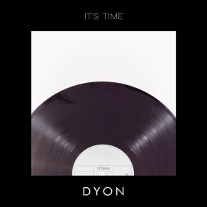 Download track It´s Time (Extended Mix) Dyon