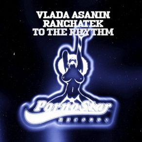 Download track To The Rhythm (Original Mix) Vlada Asanin, RanchaTek