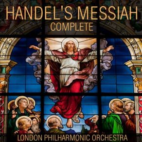 Download track -VIII. & IX. Behold, A Virgin Shall ConceiveO Thou That Tellest Good Tidings... The London Philharmonic Orchestra