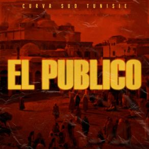 Download track El Publico Curva Sud Tunisie