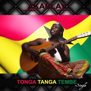 Download track Tonga Tanga Tembe (Azonto Version) Akablay