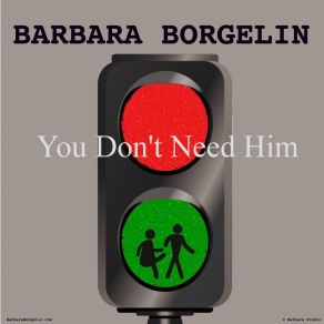 Download track You Don't Need Him Barbara Borgelin