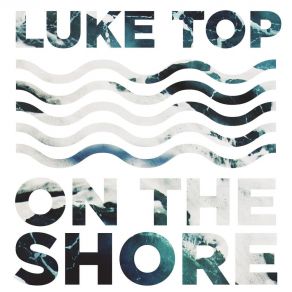 Download track On The Shore Luke Top