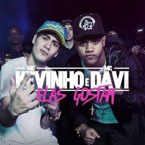 Download track Elas Gostam Mc Kevinho, Mc Davi