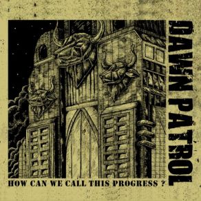 Download track We Call This Progress? Dawn Patrol