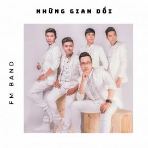 Download track Những Gian Dối FM Band