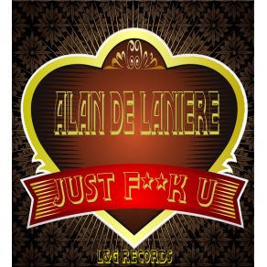 Download track Just Want U (Radio Edit) Alan De Laniere