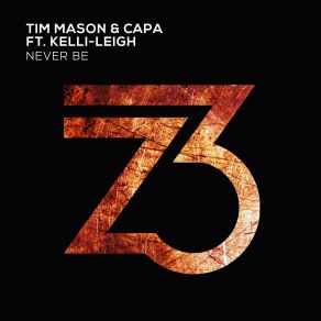 Download track Never Be (Extended Mix) Tim Mason, Kelli Leigh, CaPa