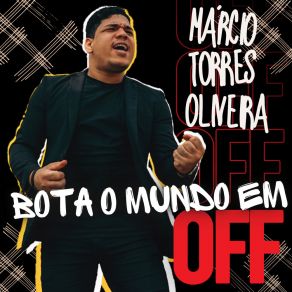 Download track Bota O Mundo Em Off Márcio Torres Oliveira