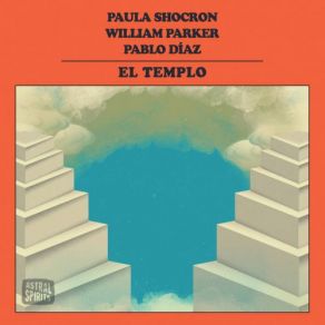 Download track El Templo William Parker, Paula Shocron, Pablo Diaz