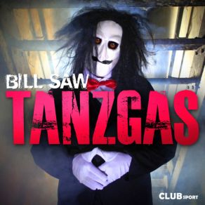 Download track Tanzgas Bill Saw